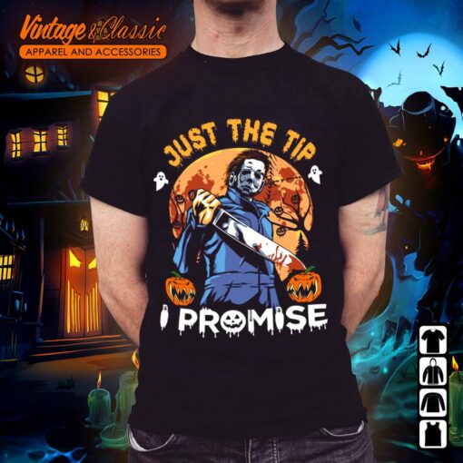Horror Halloween Michael Myers shirt – Just The Tip I Promise