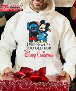 Stitch And Mickey Mouse I Will Never Be Too Old For Disney Christmas Hoodie