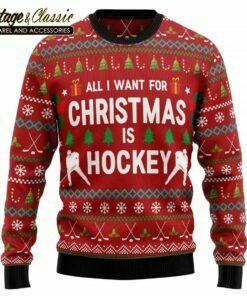 All I Want For Christmas Is Hockey Ugly Christmas Sweater Xmas Sweater
