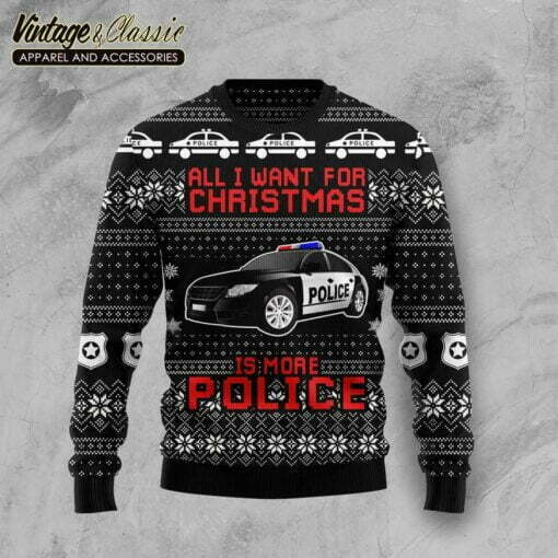 Police Ugly Christmas Sweater, All I Want For Christmas Is More Police