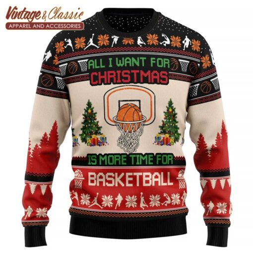 Basketball Ugly Christmas Sweater, All I Want For Christmas Is More Time For Basketball