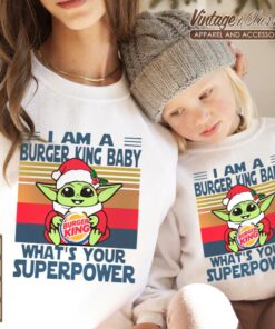 Baby Yoda Christmas Shirt Im A Burger King Baby Whats Your Superpower