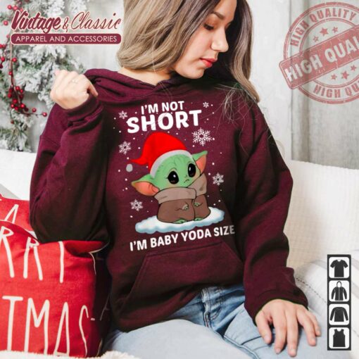 Baby Yoda Santa Christmas Shirt I’m Not Short I’m Baby Yoda Size