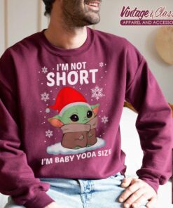 Baby Yoda Santa Christmas Sweatshirt Im Not Short Im Baby Yoda Size