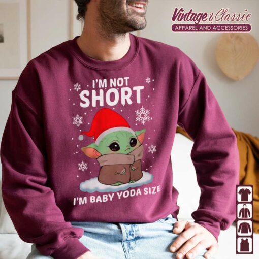 Baby Yoda Santa Christmas Shirt I’m Not Short I’m Baby Yoda Size