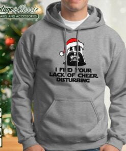 Darth Vader Stormtrooper Christmas Shirt I Find Your Lack Of Cheer Disturbing Hoodie