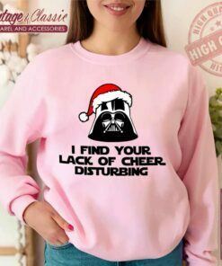 Darth Vader Stormtrooper Christmas Shirt I Find Your Lack Of Cheer Disturbing Sweatshirt