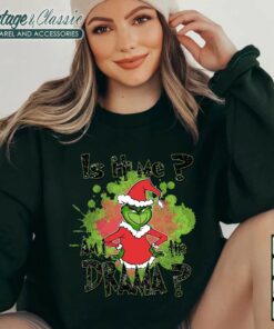 Funny The Grinch Christmas Is it Me Am I A Drama Shirt