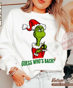 Grinch Christmas Shirt Guess Whos Back Christmas Shirt Sweatshirt