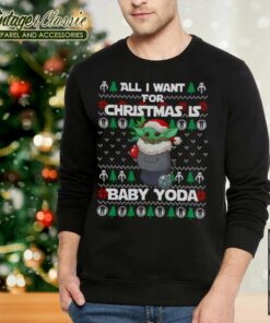Star Wars All I Want For Christmas Is Baby Yoda Ugly Sweatshirt