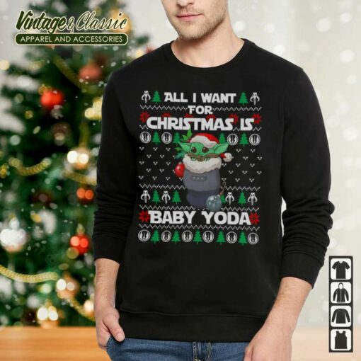 Star Wars All I Want For Christmas Is Baby Yoda Ugly Shirt
