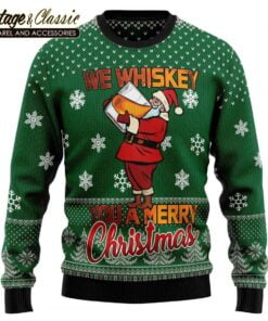 We Whiskey You A Merry Christmas Ugly Christmas Sweater Sweatshirt front