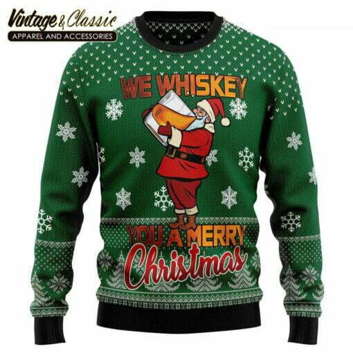 We Whiskey You A Merry Christmas Ugly Christmas Sweater Sweatshirt