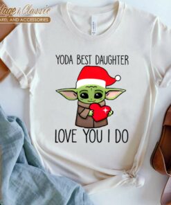 Yoda Best Daughter Love You I Do Baby Yoda Christmas T shirt