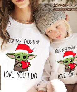Yoda Best Daughter Love You I Do Baby Yoda Christmas shirt