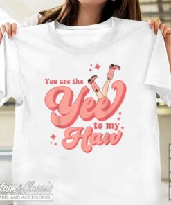 You Are The Yee To My Haw Cowgirl Valentine Day Tshirt
