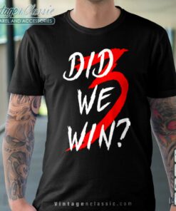 Did We Win Tshirt Damar Hamlin Shirt
