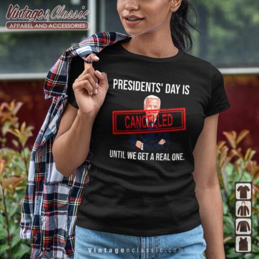 Presidents Day Is Cancelled Until We Get Real One Patriots Shirt