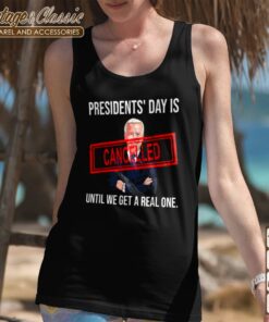Presidents Day Is Cancelled Until We Get Real One Patriots Tanktop 1