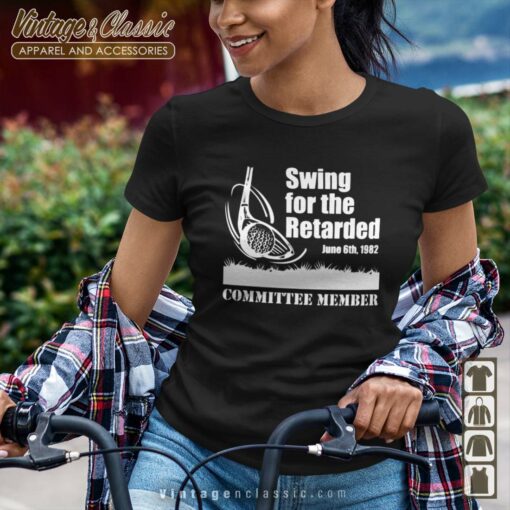Golf Swing For The Retarded Shirt, June 6th 1982 Committee Member