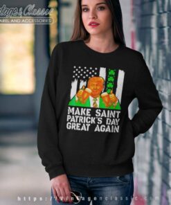 Donald Trump Make St Patricks Day Great Again Sweatshirt