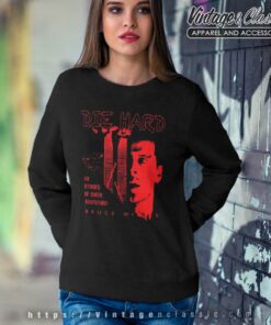 Gifts For Die Hard Fans Shirt Bruce Willis Sweatshirt