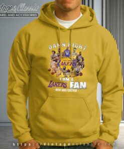 I Am A Lakers Fan Now And Forever Yellow Hoodie