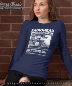 I Have A Paper Here That Entitles Me Radiohead Longsleeves