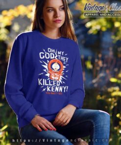 Oh My God They Killed Kenny Sweatshirt