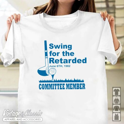 Swing For The Retarded Shirt, June 6th 1982 Committee Member