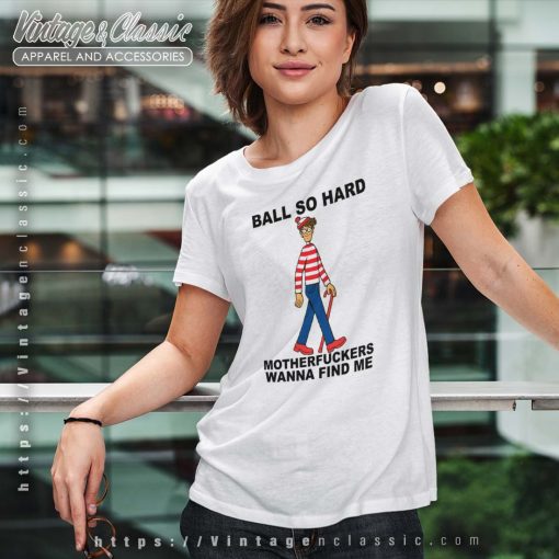 Ball So Hard Waldo Shirt