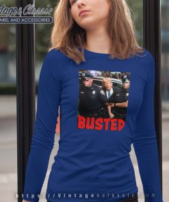 Busted Donald Trump Arrested Longsleeves
