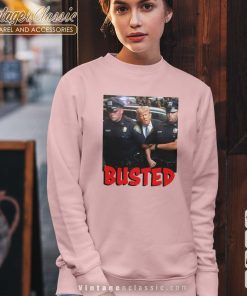Busted Donald Trump Arrested Sweetshirt