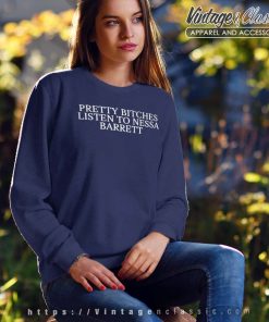 Pretty Bitches Listen To Nessa Barrett Sweatshirt