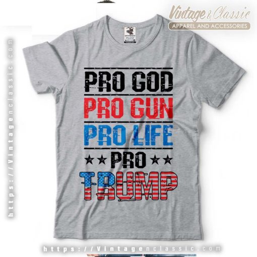 Pro God Pro Gun Pro Life Pro Trump 2024 Shirt