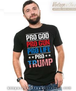 Pro God Pro Gun Pro Life Pro Trump 2024 Tshirt
