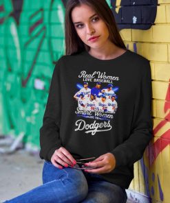 Real Women Love Baseball Smart Women Love The Dodgers Sweatshirt