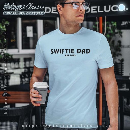 Swiftie Daddy Music Lover Gift, Swiftie Dad Shirt