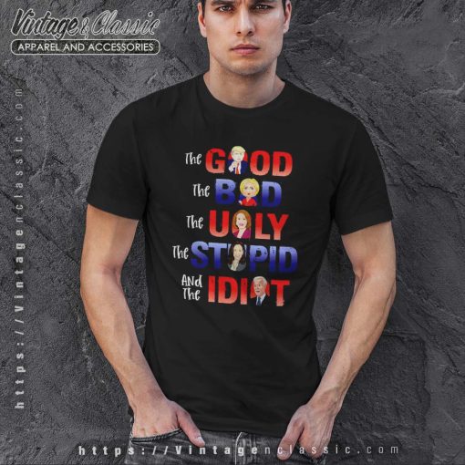 The Good Donald Trump The Idiot Biden Shirt