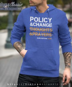 Thoughts Prayers Policy Change Hoodie