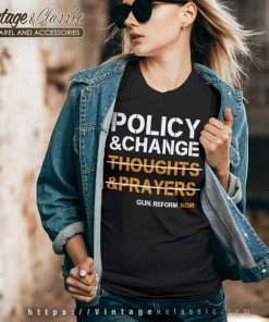 Thoughts Prayers Policy Change Vneck