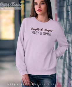 Thoughts and Prayers Are Not Enough Sweatshirt