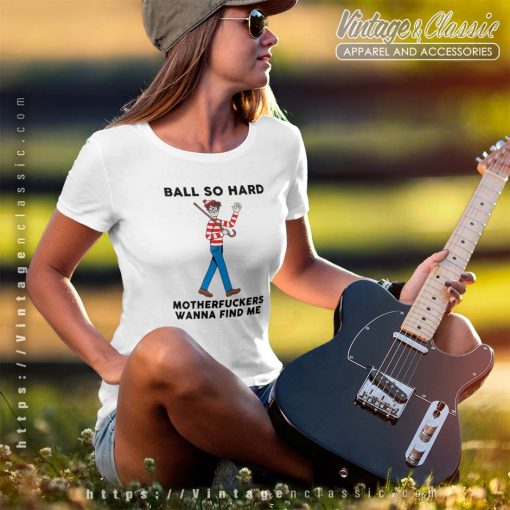 Waldo Ball So Hard Shirt