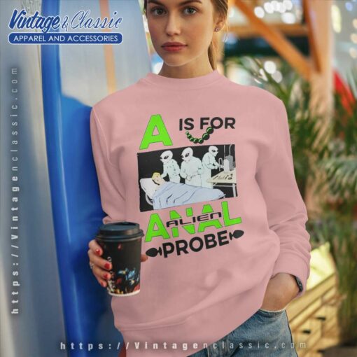 A Is For Anal Probe Shirt