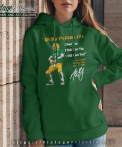 Aaron Rodgers I Still Own You Green Bay Packers Hoodie