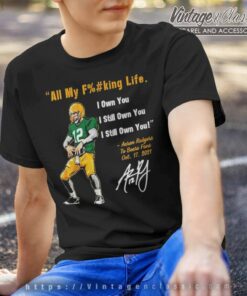 Aaron Rodgers I Still Own You Green Bay Packers T Shirt