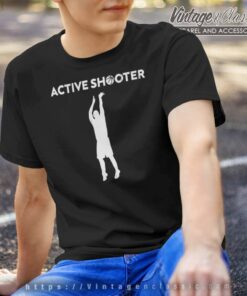 Active Shooter Shirt Basketball Player Active Shooter T Shirt