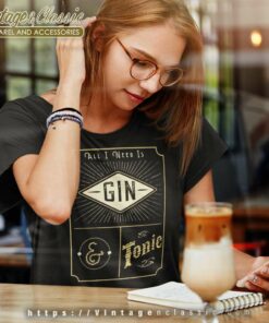 All I Need Is Gin And Tonic Women TShirt