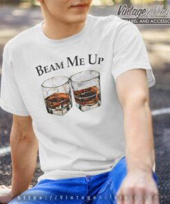 Beam Me up Jim Whiskey Booze Shirt
