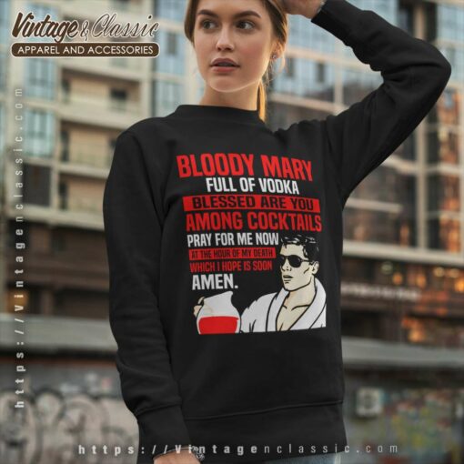 Bloody Mary Full Of Vodka Shirt